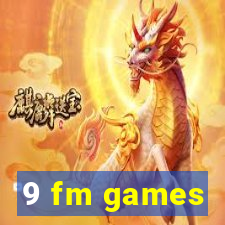 9 fm games